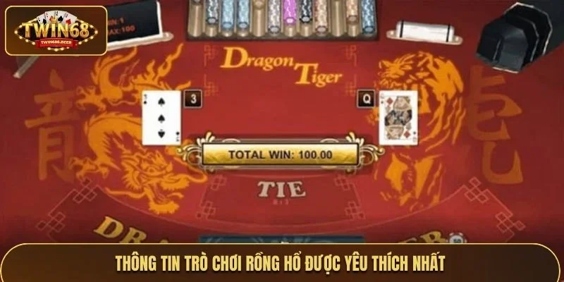 Thông tin trò chơi rồng hổ được yêu thích nhất