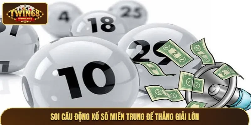 Soi cầu động xổ số miền Trung để thắng giải lớn